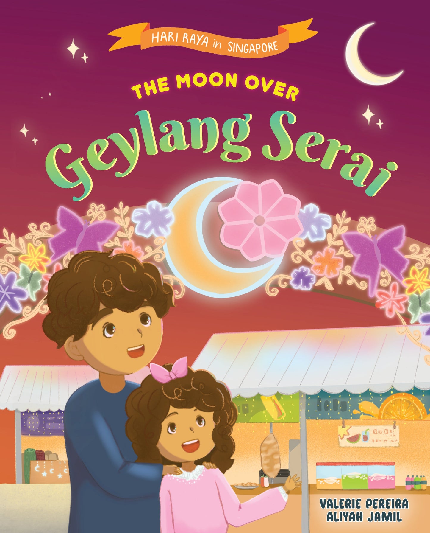 Book cover of The Moon Over Geylang Serai: Hari Raya in Singapore by Valerie Pereira, Aliyah Jamil (Illus.)