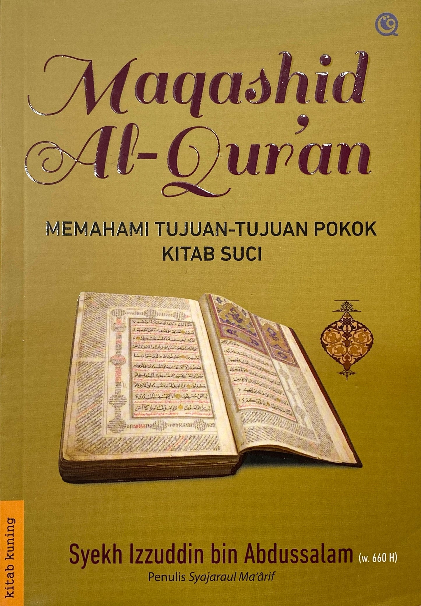 Book cover of Maqashid Al-Qur’an — Memahami Tujuan-Tujuan Pokok Kitab Suci by Syekh Izzuddin bin Abdussalam