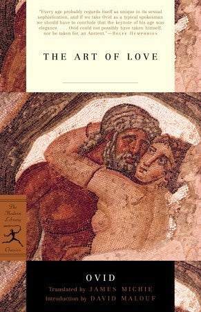 Book cover of The Art Of Love by Ovid, James Michie (Trans.), David Malouf (Introduction)