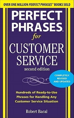 Book cover of Perfect Phrases For Customer Service, Second Edition by Robert Bacal