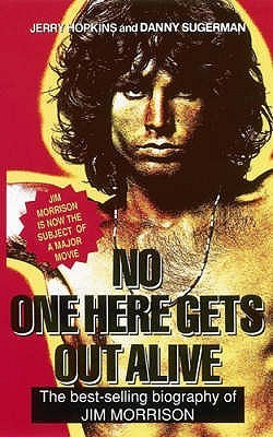 Book cover of No One Here Gets Out Alive : The Biography Of Jim Morrison by Jerry Hopkins