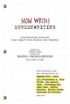 Book cover of Now Write! Screenwriting: Screenwriting Exercises From Today's Best Writers And Teachers by Sherry Ellis, Laurie Lamson