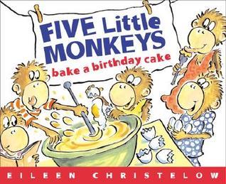 Book cover of Five Little Monkeys Bake A Birthday Cake by Eileen Christelow