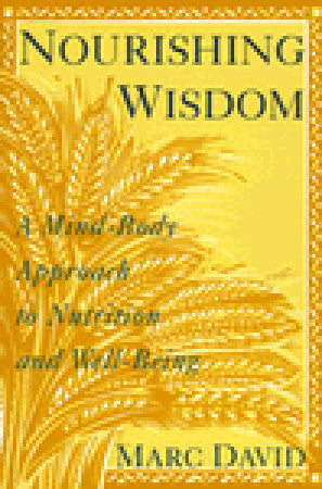 Book cover of Nourishing Wisdom: A Mind-Body Approach To Nutrition And Well-Being by Marc David