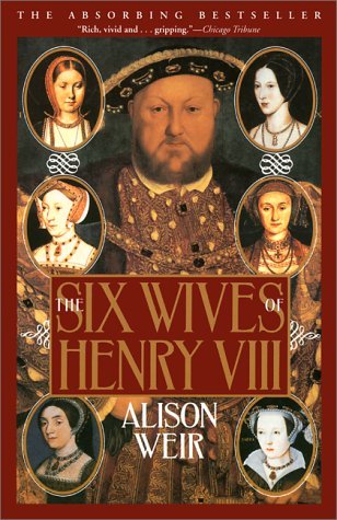 Book cover of The Six Wives Of Henry VIII by Alison Weir