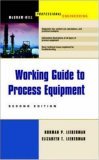 Book cover of A Working Guide To Process Equipment by Norman P. Lieberman