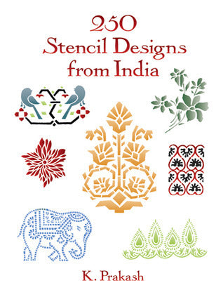 Book cover of 250 Stencil Designs From India by K. Prakash