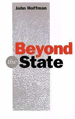 Book cover of Beyond the State: An Introductory Critique by John Hoffman