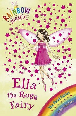 Book cover of Ella The Rose Fairy by Daisy Meadows, Georgie Ripper (Illus.)
