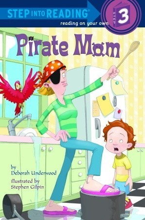 Book cover of Pirate Mom by Deborah Underwood, Stephen Gilpin (Illus.)