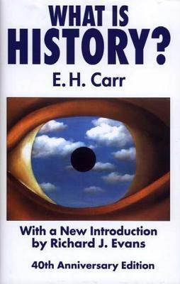 Book cover of What Is History? by e-h-carr-with-a-new-introduction-by-richard-j-evans