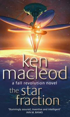 Book cover of The Star Fraction by Ken MacLeod