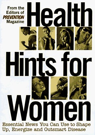 Book cover of Health Hints For Women: Essential News You Can Use To Shape Up, Energize, And Outsmart Disease by Prevention Magazine (Ed.), Sari Harrar