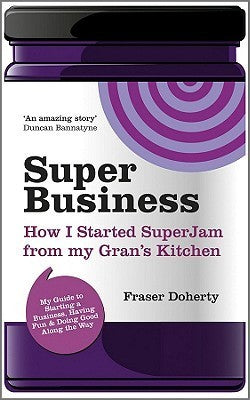 Book cover of SuperBusiness: How I Started SuperJam From My Gran's Kitchen by Fraser Doherty