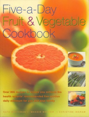 Book cover of Five-A-Day Fruit & Vegetable Cookbook by Kate Whiteman, Maggie Mayhew, Christine Ingram