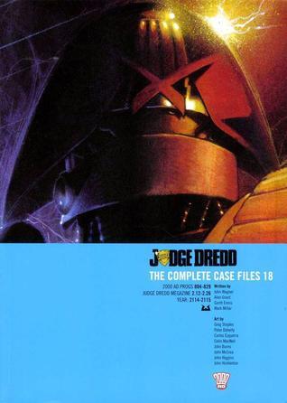 Book cover of Judge Dredd: The Complete Case Files 18 by Garth Ennis, John Wagner, Alan Grant, Greg Staples (Illus.), Anthony Williams (Illus.), John Burns (Illus.), Carlos Ezquerra (Illus.), John McCrea (Illus.), John Higgins (Illus.), Colin MacNeil (Illus.), Brett Ewins (Illus.), Ron Smith (Illus.), Jeff Anderson (Illus.), Jon Haward (Illus.), Barry Kitson (Illus.), Xuasus (Illus.), John Hicklenton (Illus.), Peter Doherty (Illus.)