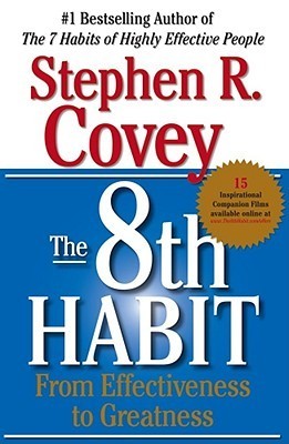 Book cover of The 8th Habit: From Effectiveness To Greatness by Stephen R. Covey