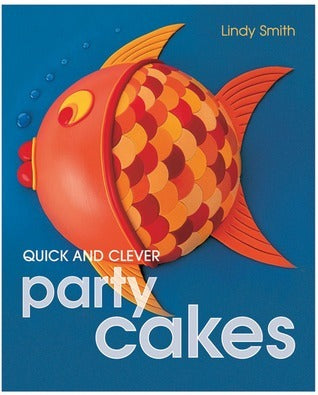 Book cover of Quick And Clever Party Cakes by Lindy Smith