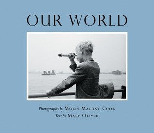 Book cover of Our World by Mary Oliver, Molly Malone Cook (Photographer)