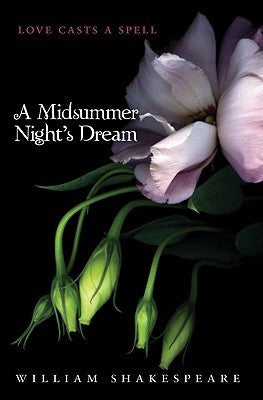 Book cover of A Midsummer Night's Dream: A Modern Retelling of the Classic Play About Love and Magic for Young Adults by William Shakespeare