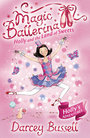 Book cover of Holly and the Land of Sweets by Darcey Bussell