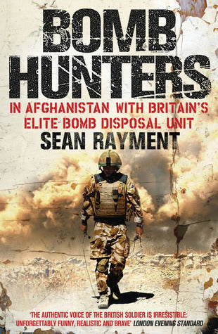 Book cover of Bomb Hunters: In Afghanistan With Britain’s Elite Bomb Disposal Unit by Sean Rayment