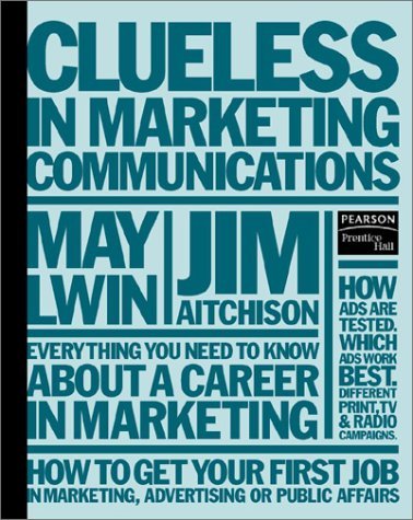 Book cover of Clueless In Marketing Communications by Jim Aitchison