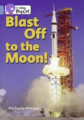 Book cover of Blast Off To The Moon by Michaela Morgan