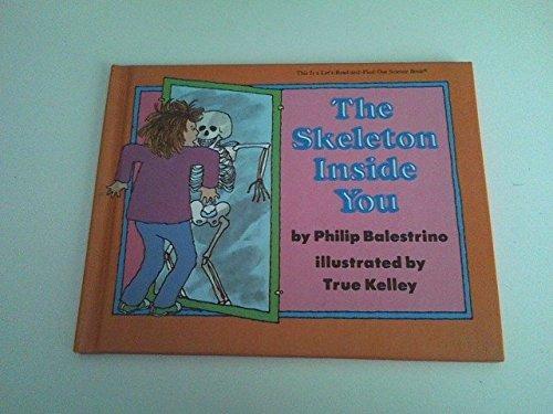 Book cover of The Skeleton Inside You by Philip Balestrino, True Kelley (Illustrations)