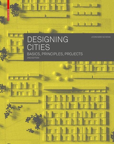 Book cover of Designing Cities: Basics, Principles, Projects by Leonhard Schenk