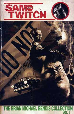 Book cover of Sam And Twitch: Volume 1 by Brian Michael Bendis, Ashley Wood (Illus.), Alex Maleev (Cover artist)