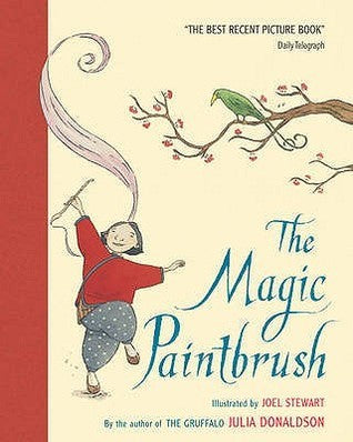 Book cover of The Magic Paintbrush by Julia Donaldson, Joel Stewart (Illus.)