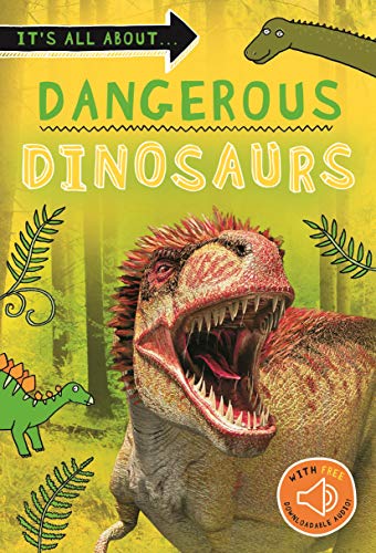 Book cover of It's All About... Dangerous Dinosaurs by Kingfisher