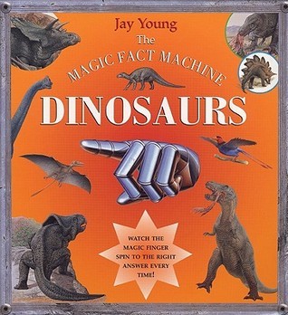 Book cover of The Magic Fact Machine Dinosaurs by Jay Young