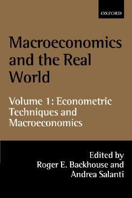 Book cover of Macroeconomics And The Real World: Volume 1: Econometric Techniques And Macroeconomics by Roger E. Backhouse (Ed.), Andrea Salanti
