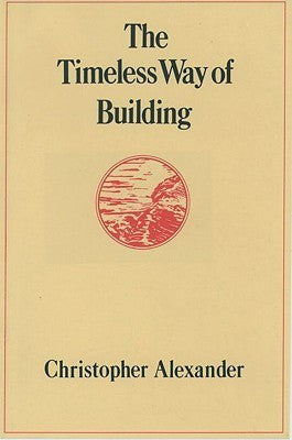 Book cover of The Timeless Way of Building by Christopher W. Alexander