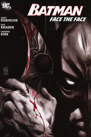Book cover of Batman: Face The Face by James Robinson, Don Kramer (Illus.), Leonard Kirk (Illus.)