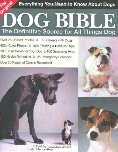 Book cover of The Original Dog Bible: The Definitive New Source To All Things Dog by Kristin Mehus-Roe (Ed.)
