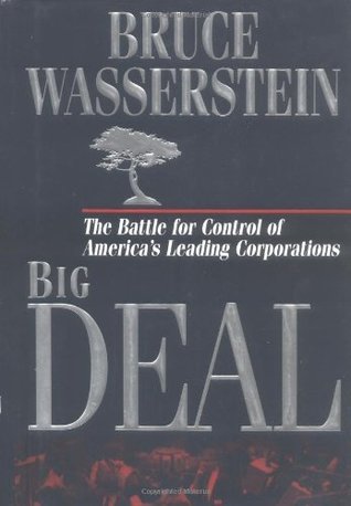 Book cover of Big Deal: The Battle for Control of America'S Leading Corporations by Bruce Wasserstein