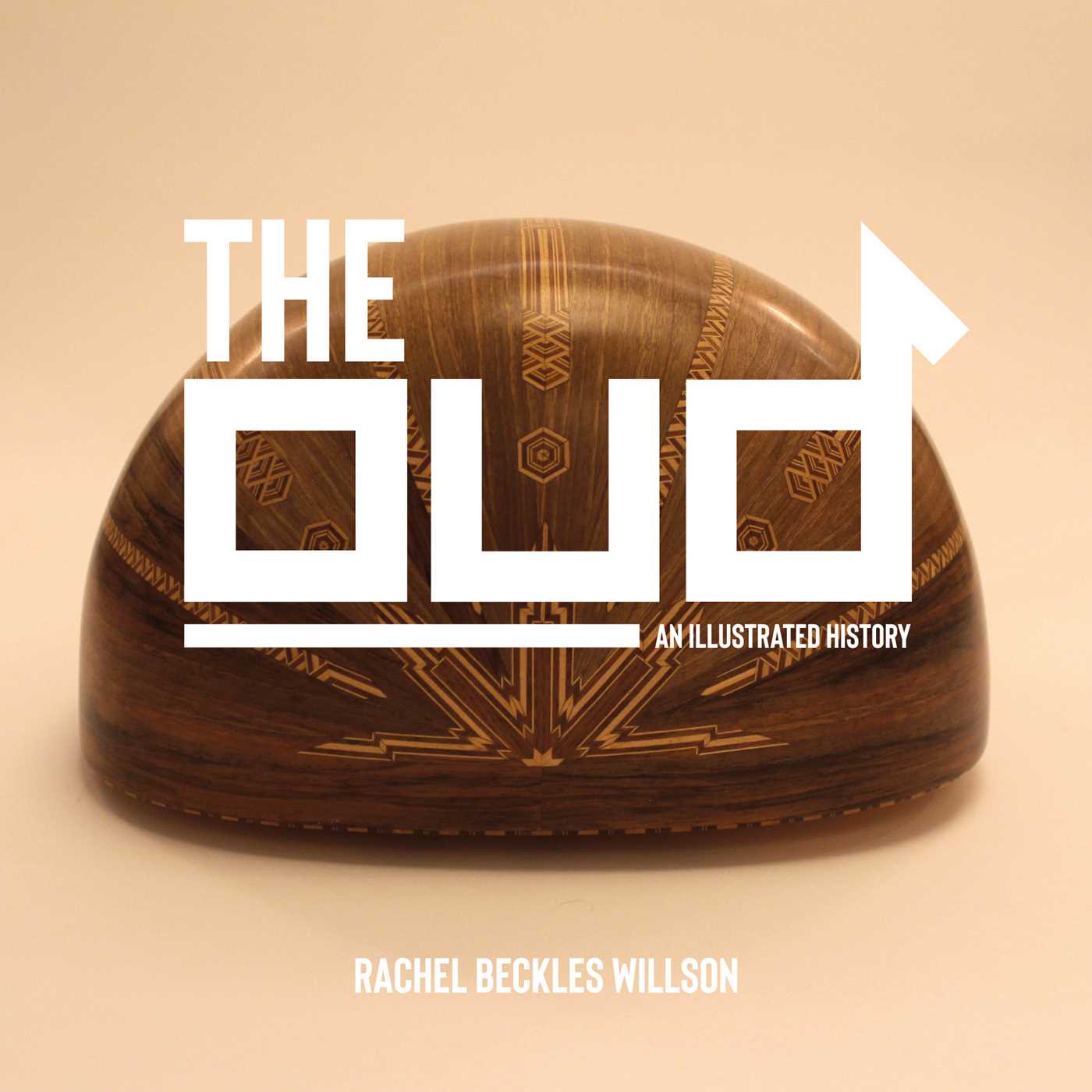 Book cover of The Oud: An Illustrated History by Rachel Beckles Willson