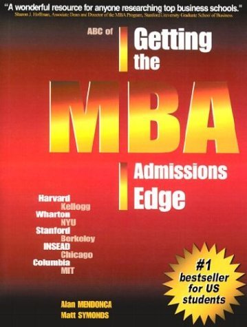 Book cover of ABC Of Getting The MBA Admissions Edge by Alan Mendonca, Matt Symonds