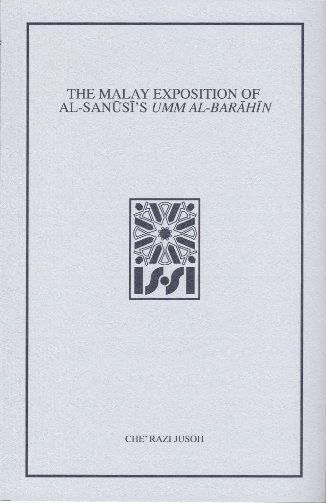 Book cover of The Malay Exposition Of Al-Sanusi's Umm Al-Barahin by Che' Razi Jusoh
