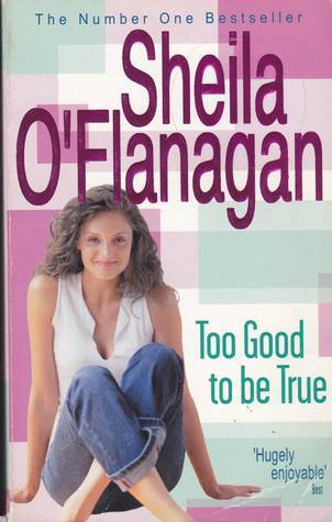 Book cover of Too Good To Be True by Sheila O'Flanagan