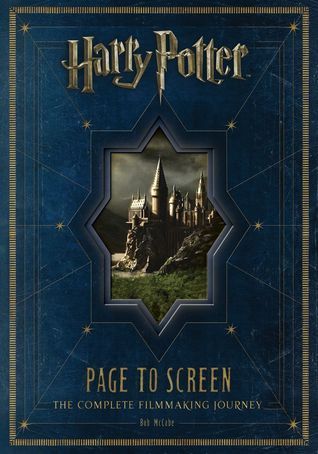 Book cover of Harry Potter Page To Screen: The Complete Filmmaking Journey by Bob McCabe