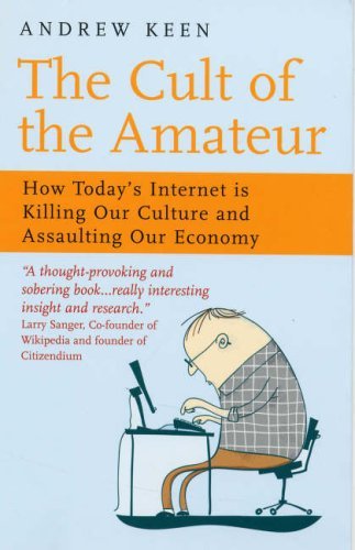 Book cover of The Cult of the Amateur by Andrew Keen