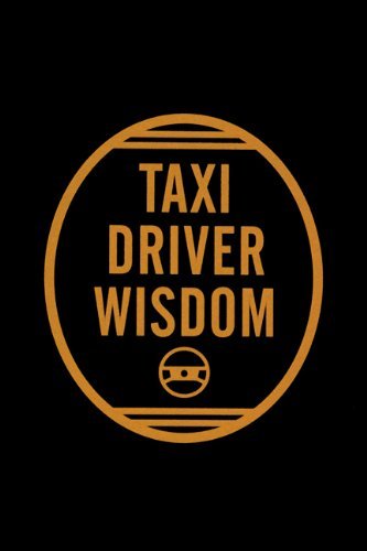Book cover of Taxi Driver Wisdom by Risa Mickenberg, Brian Lee Hughes (Designer), Joanne Dugan (Photographer)