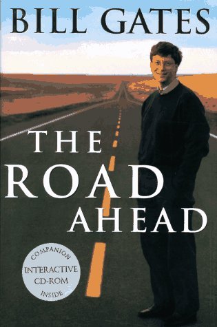 Book cover of The Road Ahead by Bill Gates, Nathan Myhrvold, Peter Rinearson