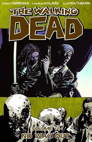 Book cover of The Walking Dead, Vol. 14: No Way Out by Robert Kirkman, Charlie Adlard (Illus.), Cliff Rathburn (Illus.)