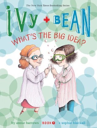 Book cover of Ivy And Bean: What's The Big Idea? by Annie Barrows, Sophie Blackall (Illus.)