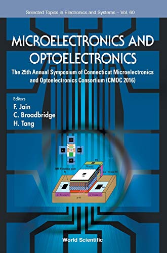 Book cover of Microelectronics And Optoelectronics: The 25th Annual Symposium Of Connecticut Microelectronics And Optoelectronics Consortium (CMOC 2016) by F Jain